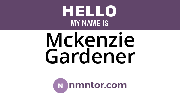 Mckenzie Gardener
