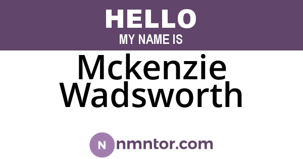 Mckenzie Wadsworth