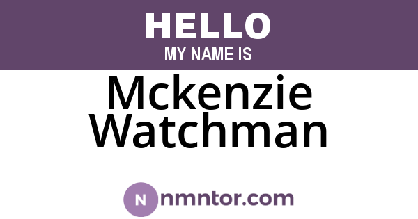 Mckenzie Watchman