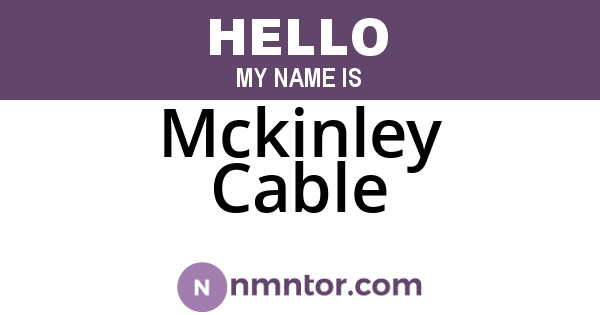 Mckinley Cable