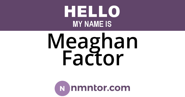 Meaghan Factor