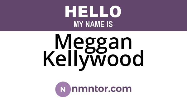 Meggan Kellywood