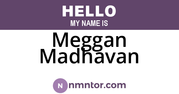 Meggan Madhavan