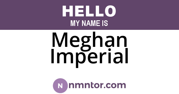 Meghan Imperial