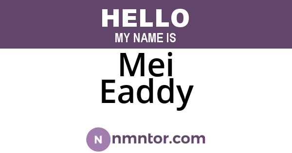 Mei Eaddy