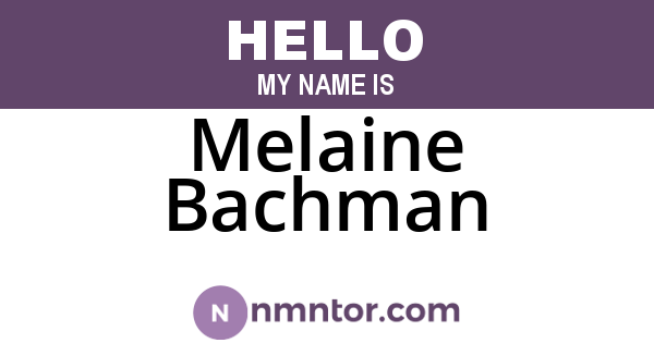 Melaine Bachman