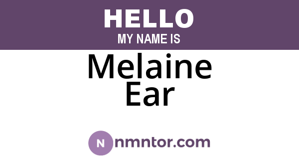 Melaine Ear