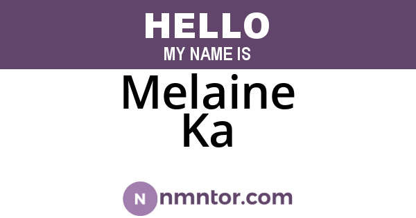 Melaine Ka