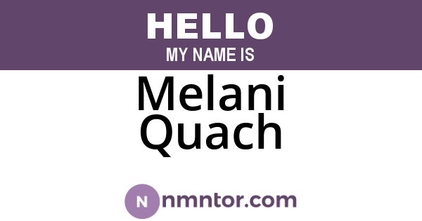 Melani Quach