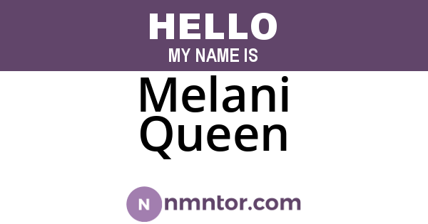 Melani Queen