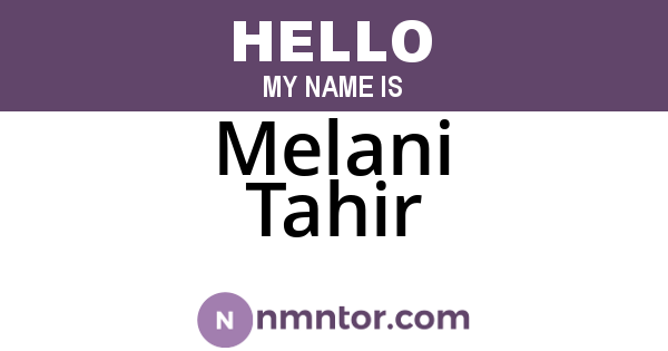 Melani Tahir