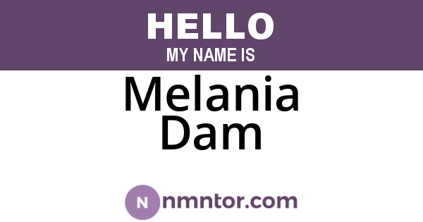 Melania Dam