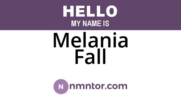 Melania Fall