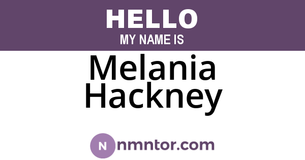 Melania Hackney