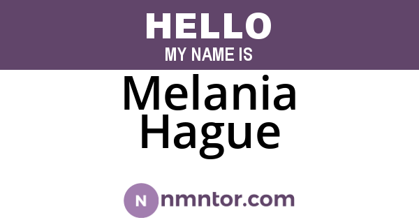 Melania Hague