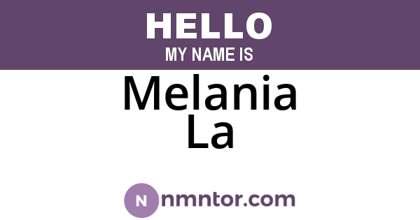 Melania La