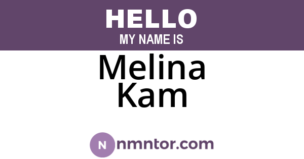 Melina Kam