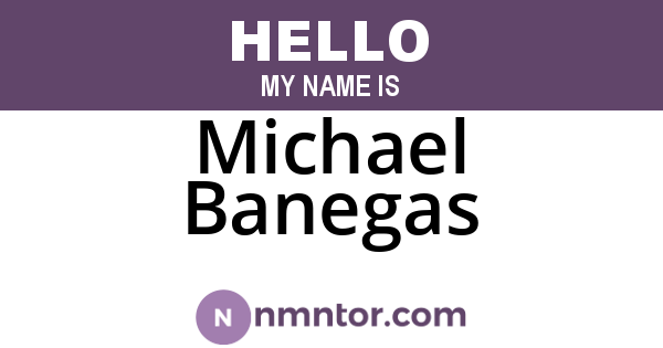 Michael Banegas