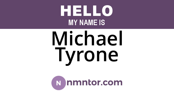 Michael Tyrone