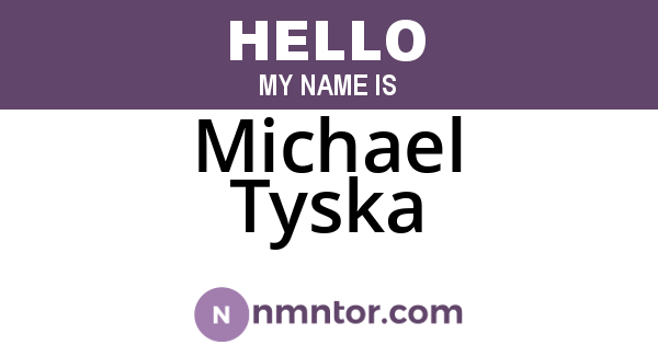 Michael Tyska