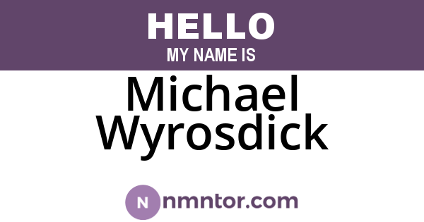 Michael Wyrosdick