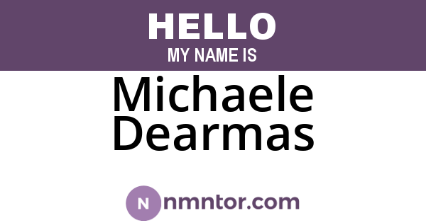 Michaele Dearmas