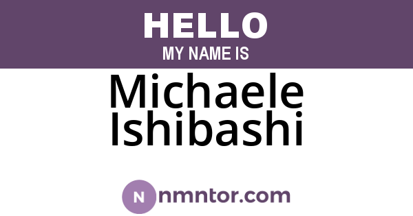 Michaele Ishibashi
