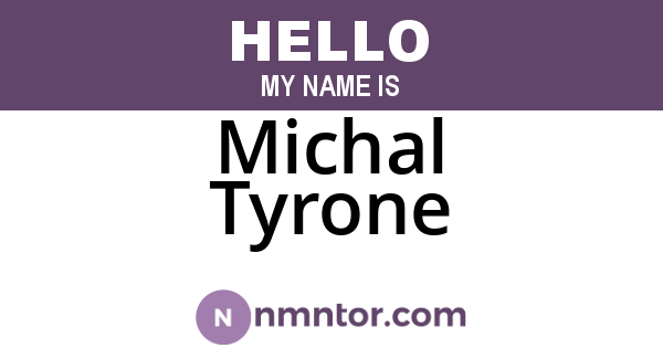 Michal Tyrone