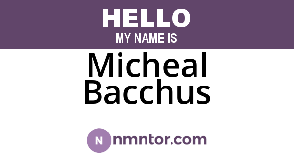 Micheal Bacchus