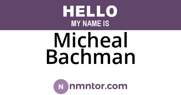 Micheal Bachman