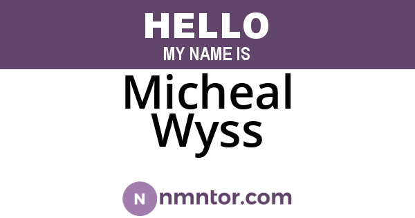 Micheal Wyss