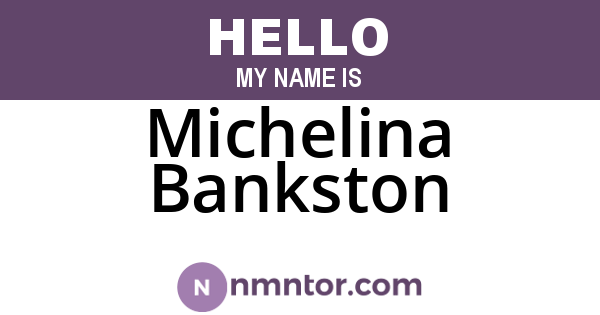 Michelina Bankston
