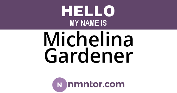 Michelina Gardener
