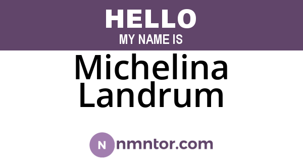 Michelina Landrum