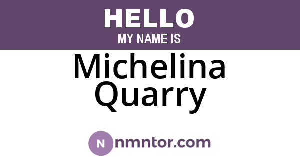 Michelina Quarry