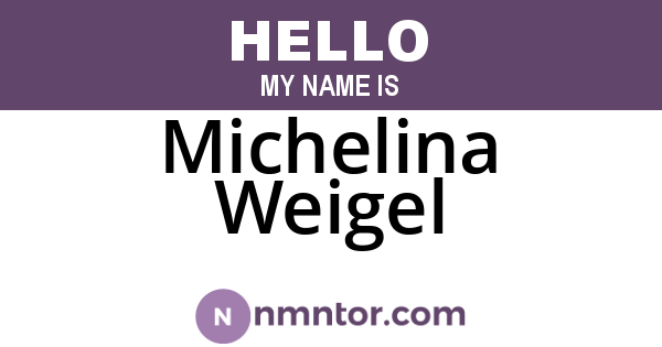 Michelina Weigel