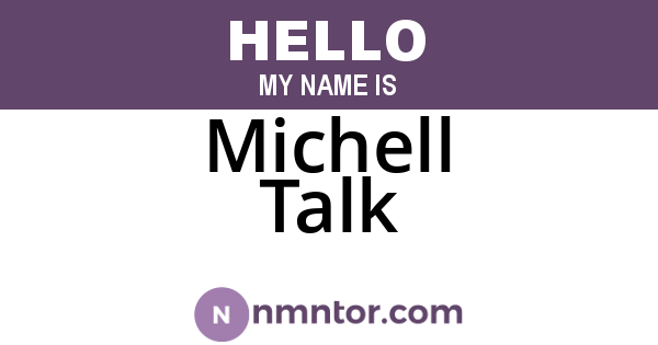 Michell Talk