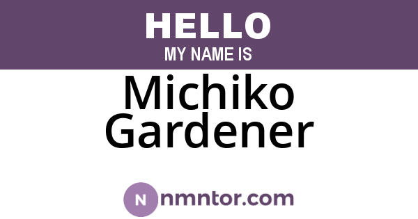 Michiko Gardener