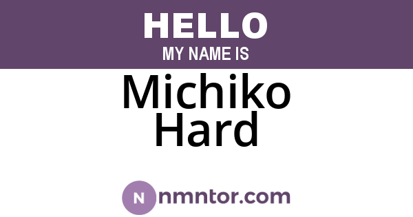 Michiko Hard