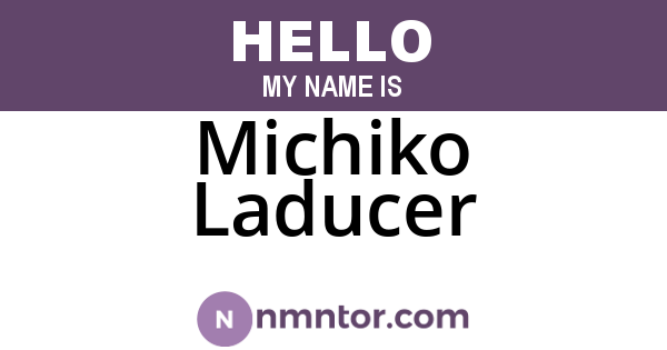 Michiko Laducer