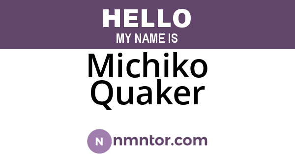 Michiko Quaker