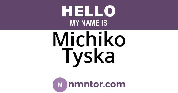 Michiko Tyska