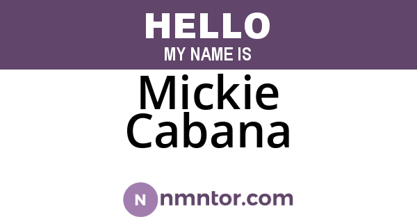 Mickie Cabana