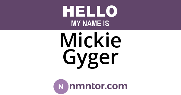 Mickie Gyger