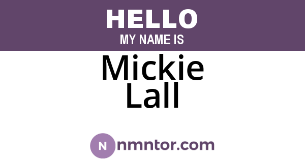 Mickie Lall