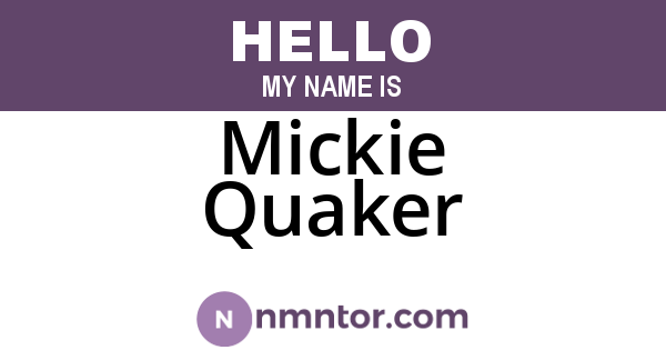 Mickie Quaker