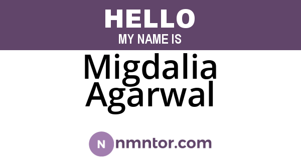 Migdalia Agarwal