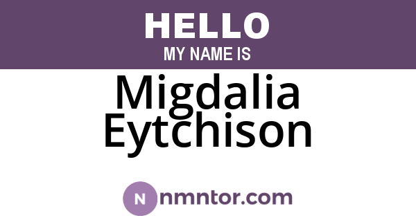Migdalia Eytchison