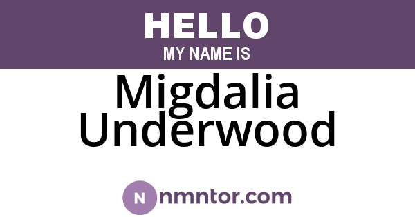 Migdalia Underwood