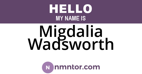 Migdalia Wadsworth